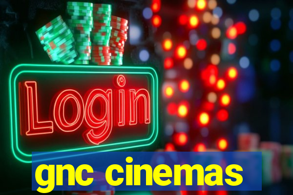 gnc cinemas